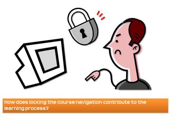 The Rapid E-Learning Blog: How does locking the course navigation contribute to the learning process?