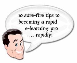 The Rapid E-Learning Blog - 10 sure-fire tips to becoming a rapid e-learning pro...rapidly!