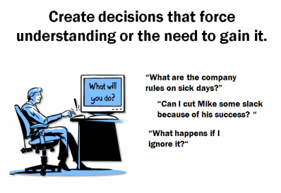 The Rapid E-Learning Blog: Create decisions that force understanding or the need to gain it.