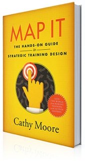 cathy moore action mapping Map It: The Hands-On Guide to Strategic Training Design