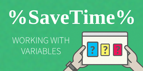 variables to save time