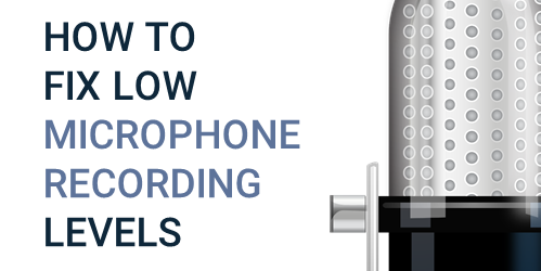 sagtmodighed sprogfærdighed ribben Here's a Simple Fix When the Microphone Audio is Too Low | The Rapid  E-Learning Blog