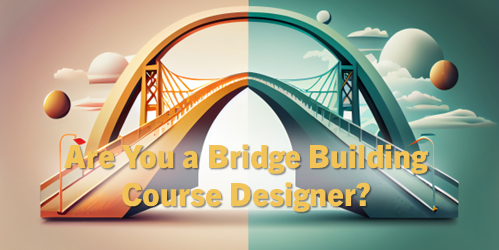 instructional designer builds bridges e-learning